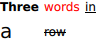 Text arranged in grid: Three, words, in, a, row